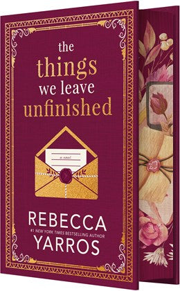 The Things We Left Unfinished Deluxe Edition by Rebecca Yarros